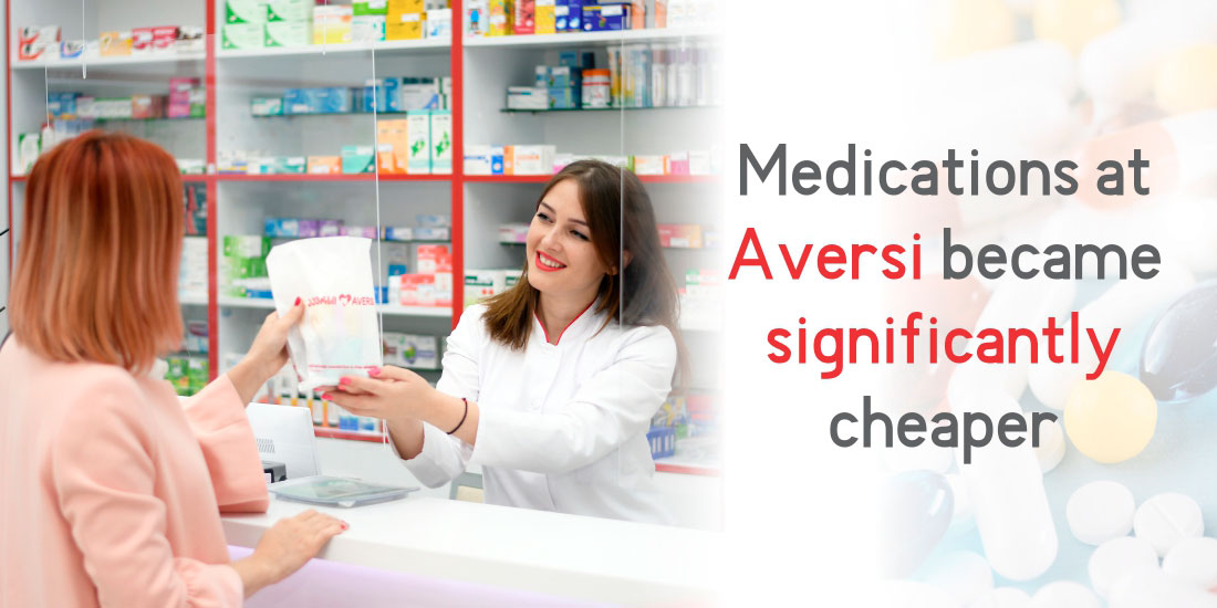 Medications at Aversi became significantly cheaper